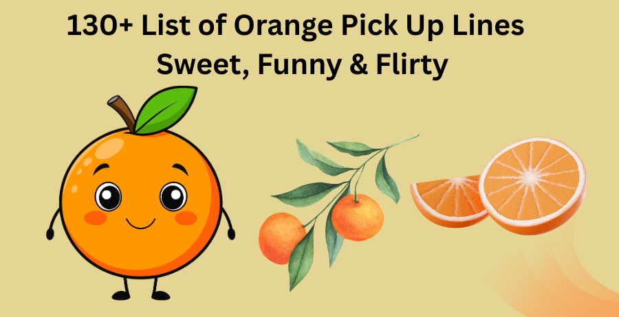 130+ list of orange pick up lines sweet, funny & flirty