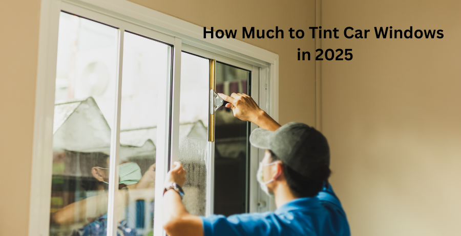 how much to tint car windows in 2025