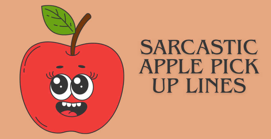sarcastic apple pick up lines
