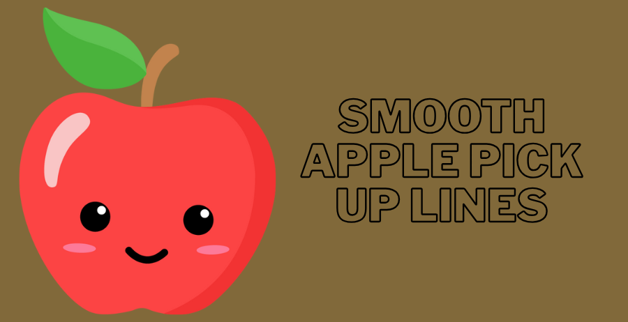 smooth apple pick up lines